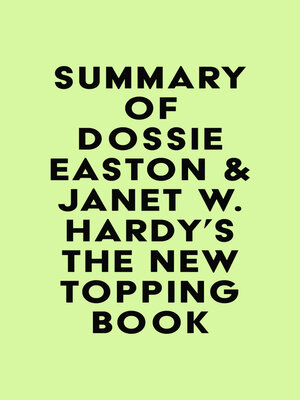 cover image of Summary of Dossie Easton & Janet W. Hardy's the New Topping Book